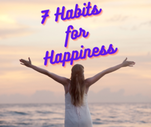 7 Habits for Happiness - Mihiraa Health Insight