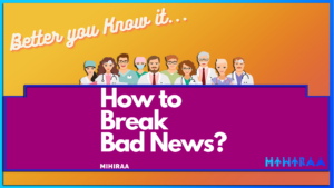 How to Break Bad News | MIHIRAA