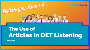The Use of Articles in OET Listening - Mihiraa
