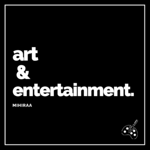 art and entertainment - Mihiraa Online Magazine - MOM