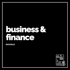 Business and finance - Mihiraa Online Magazine - MOM