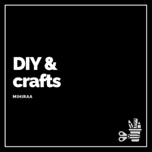DIY and crafts - Mihiraa Online Magazine - MOM