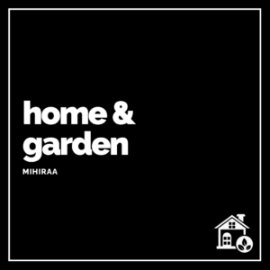 Home and garden - Mihiraa Online Magazine - MOM