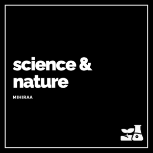 Scinece and nature - Mihiraa Online Magazine - MOM