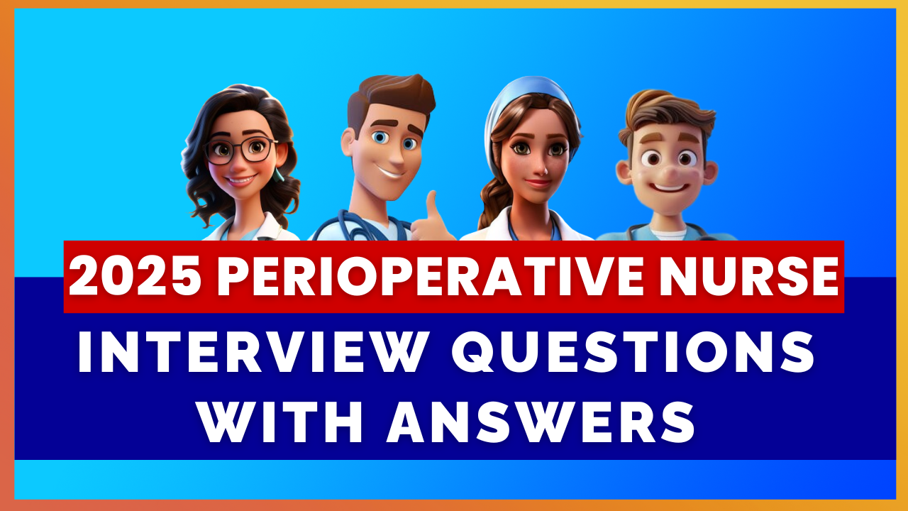 2025 PERIOPERATIVE NURSE INTERVIEW QUESTIONS WITH ANSWERS | MIHIRAA